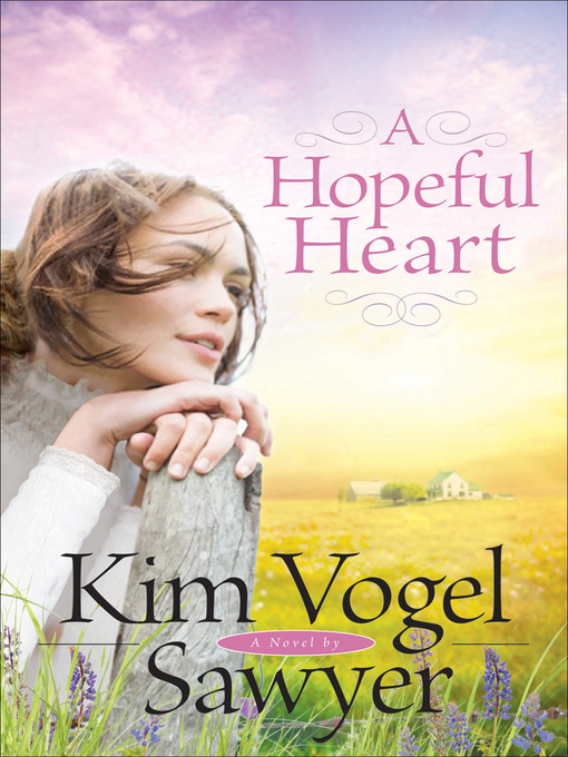 Title details for A Hopeful Heart by Kim Vogel Sawyer - Wait list